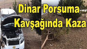 Dinar Porsuma Kavşağında Kaza