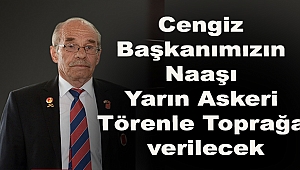 Başkan Cengiz Kartal Askeri Törenle Son Yolculuğuna Uğurlanacak