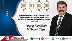 Başkan Sarı'dan Regaip Kandili Kutlama Mesajı