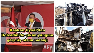 Başkan Uysal’dan Bolvadin’de çıkan yangına geçmiş olsun mesajı