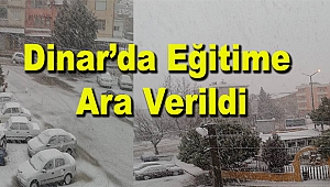 Dinar’da Eğitime Ara Verildi