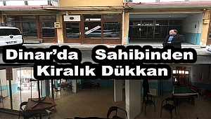 Dinar'da Eski İdman Yurdu Kiralık Dükkan
