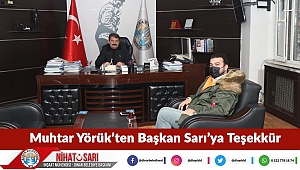 Muhtar Yörük’ten Başkan Sarı’ya Teşekkür