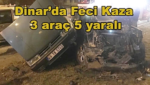 Dinar Şölen Kavşakta 3 aracın karıştığı kazada 5 kişi yaralandı