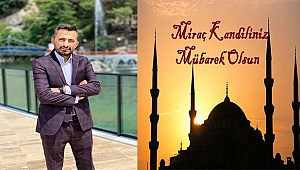 Hidayet Arıkan'dan Miraç Kandili Kutlama Mesajı