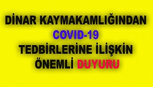 Dinar'da Yeni Koronavirüs Kararları