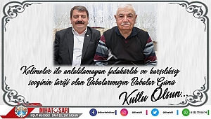 Belediye Başkanımız Nihat Sarı’dan Babalar Günü Mesajı