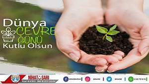 Belediye Başkanımız Nihat Sarı'dan Dünya Çevre Günü Mesajı
