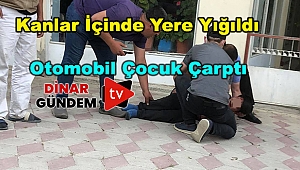 Dinar'da Otomobil bir çocuğu çarptı