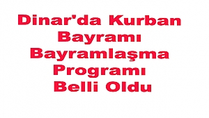 Dinar'da Kurban Bayramı Bayramlaşma Programı Belli Oldu