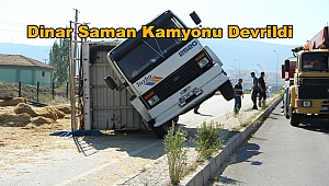 Dinar'da Saman Yüklü Kamyon Devrildi