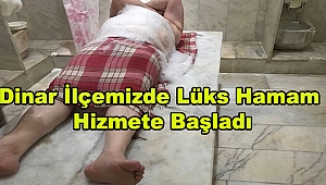Dinar İlçemizde Lüks Hamam Hizmete Başladı