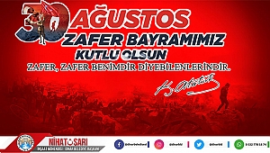Belediye Başkanımız Nihat Sarı dan 30 Ağustos Zafer Bayramı Mesajı