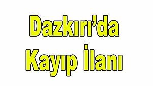Dazkırı'da Kayıp İlanı