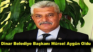 Dinar Belediye Başkanlığına Mürsel Aygün Getirildi