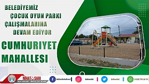 Belediyemiz çocuk oyun parkı çalışmalarına devam ediyor