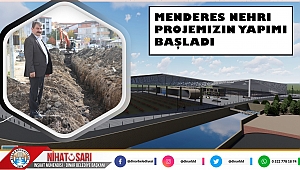 Menderes Nehri Islahı Projemizin yapım çalışmaları başladı