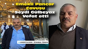 Dinar'da Emekli Pancar Çavuş'u Seydi Gülbeyaz Vefat Etti