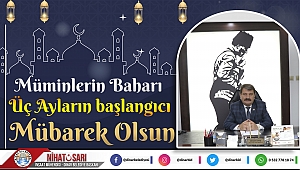 Başkan Sarı’dan Mübarek Üç Ayların Başlangıcı mesajı