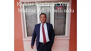 Kadılar Köyünün yeni muhtar adayı: Kamil Sevilmiş