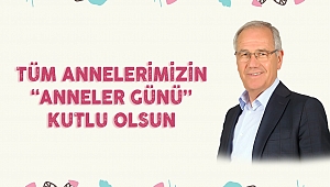 İş İnsanı Acar'ın Anneler Günü Kutlama Mesajı