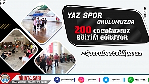 Başkan Sarı, “Yaz Spor Okulumuzda 200 çocuğumuz eğitim görüyor”
