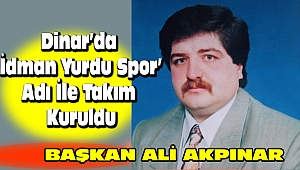 Dinar’da ‘İdman Yurdu Spor’ Adı İle Takım Kuruldu