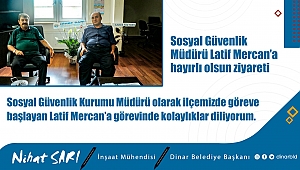 Başkan Sarı’dan Sosyal Güvenlik Müdürü Mercan'a hayırlı olsun ziyareti 