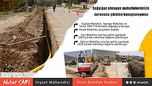 Belediye Başkanımız Nihat Sarı, “Doğalgaz olmayan mahallelerimizin sorunlarını çözüme kavuşturuyoruz”
