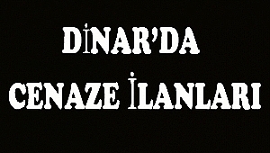 Dinar’da Cenaze İlanı