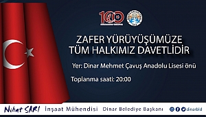 Dinarda Zafer Yürüyüşümüze tüm halkımız davetlidir