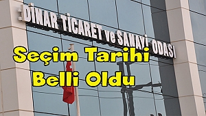 DİNARDA TİCARET ODASI SEÇİM TARİHİ BELLİ OLDU