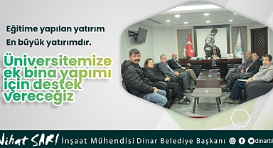 Üniversitemize ek bina yapılması için gerekli desteği vereceğiz