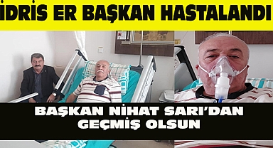 Ak Parti Dinar İlçe Başkanımız İdris Er hastalandı