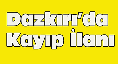 Dazkırı Kayıp İlanı