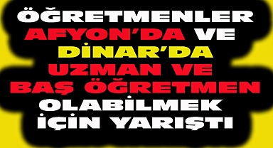 Dinar’da Öğretmen Kariyer Basamakları Sınavı Yapıldı