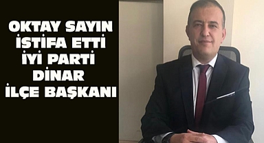 ilçe Başkanı Oktay Sayın İstifa Etti