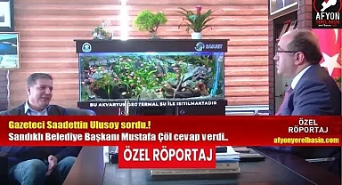 SANDIKLI BELEDİYE BAŞKANI DR. MUSTAFA ÇÖL İLE ÖZEL RÖPÖRTAJ.!