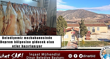 Belediyemiz mezbahanesinde Deprem bölgesine gidecek olan etler hazırlanıyor