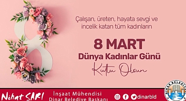 Belediye Başkanımız Nihat Sarı’dan 8 Mart Kadınlar Günü Mesajı
