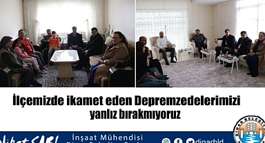 Belediye Başkanımız Nihat Sarı, ilçemizde ikamet eden depremzedeleri yalnız bırakmıyor