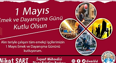 Belediye Başkanımız Nihat Sarı’dan 1 Mayıs Emek ve Dayanışma Günü Mesajı