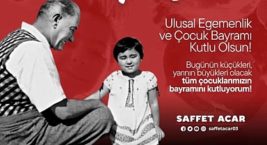 İş İnsanı Saffet Acar’ın 23 Nisan Mesajı