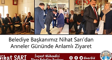 Başkan Sarı’dan Anneler gününde anlamlı ziyaret