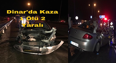 Dinar'da Kaza 1 Ölü 2 Yaralı