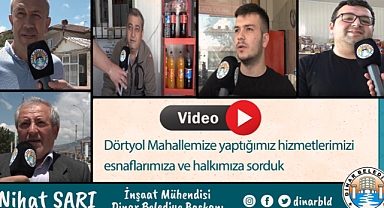 Dörtyol Mahallemize yaptığımız hizmetlerimizi esnaflarımıza ve halkımıza sorduk
