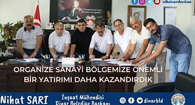 Organize Sanayi Bölgemize önemli bir yatırımı daha kazandırdık