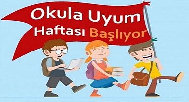 OKULA UYUM HAFTASI YARIN BAŞLIYOR