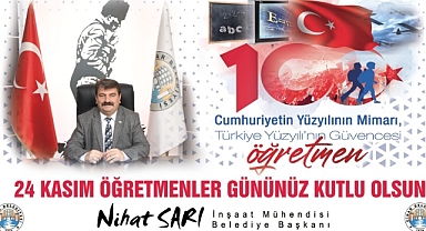 Belediye Başkanımız Nihat Sarı’dan Ögretmenler Günü Mesajı