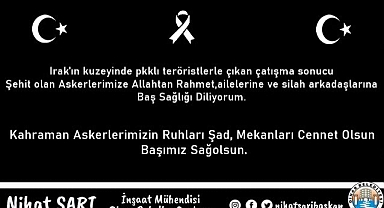 Başkan Sarı, Şehit olan askerlerimizin ailesine başsağlığı diledi